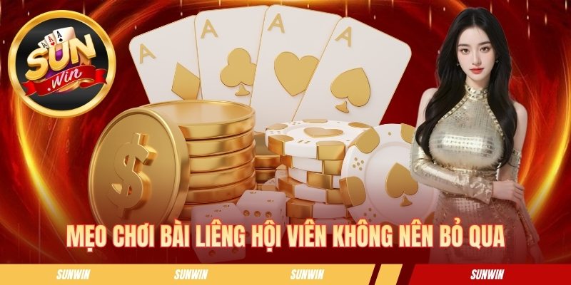 Mẹo chơi bài liêng hội viên không nên bỏ qua