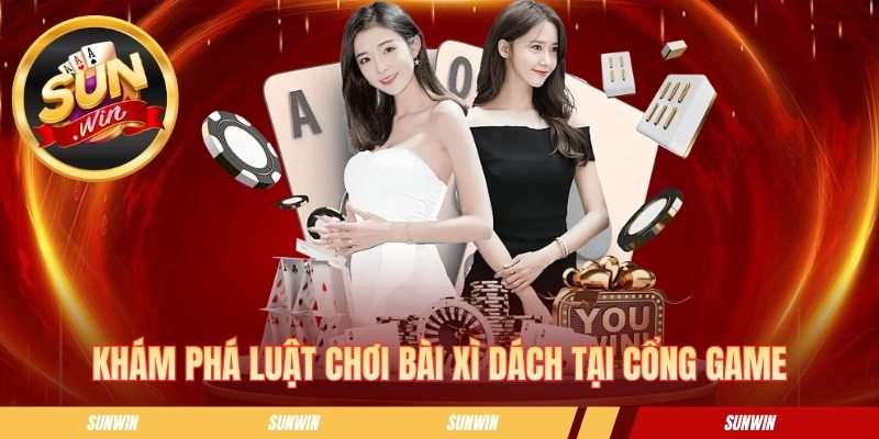 Khám phá luật chơi bài xì dách tại cổng game