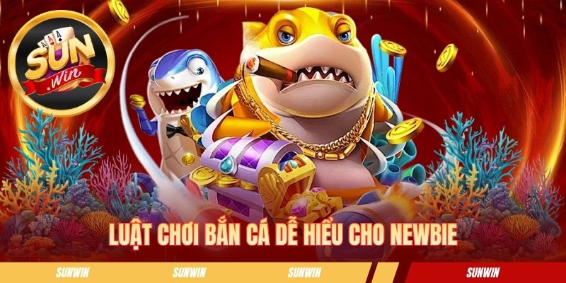 Luật chơi bắn cá dễ hiểu cho newbie