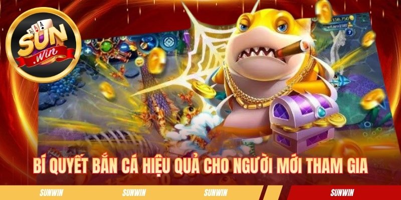 Bí quyết bắn cá hiệu quả cho người mới tham gia