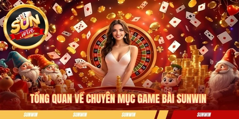 Tổng quan về danh mục game bài Sunwin 