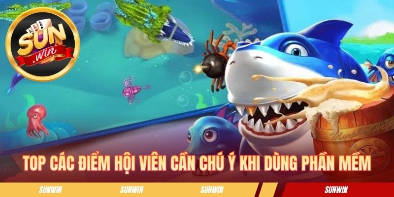 Top các điểm hội viên cần chú ý khi dùng phần mềm