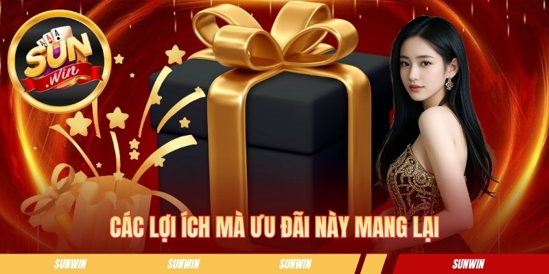 Các lợi ích mà ưu đãi này mang lại