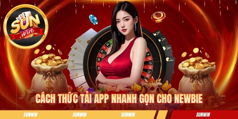Cách thức tải app nhanh gọn cho newbie